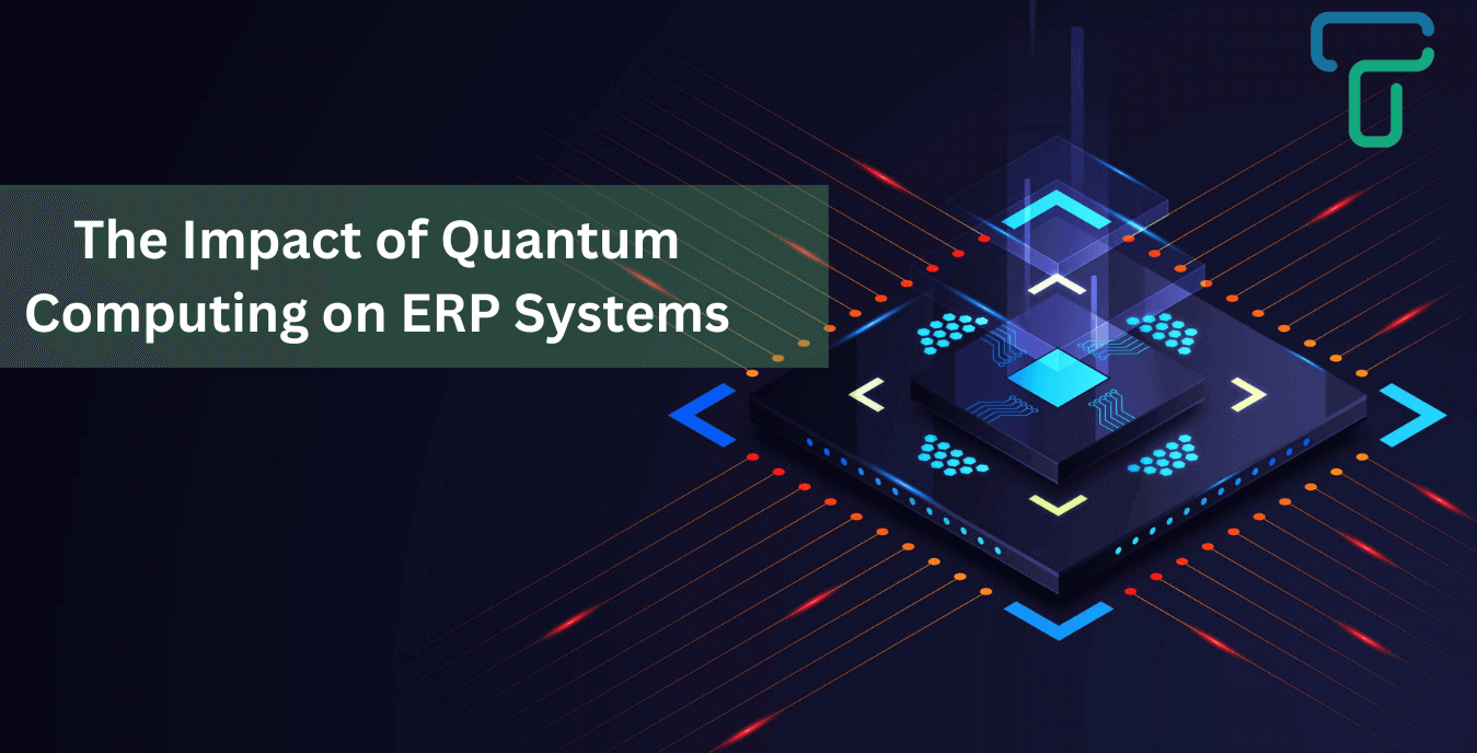 The Impact of Quantum Computing on ERP Systems Blog